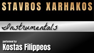 STAVROS XARHAKOS  INSTRUMENTALS by KOSTAS FILIPPEOS HD visuals [upl. by Haldane]