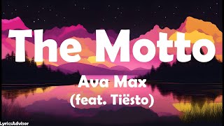 Ava Max feat Tiësto  The Motto Lyrics [upl. by Liahkim855]