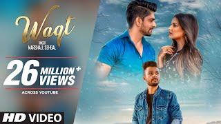 Waqt Song  Marshall Sehgal Ft Himanshi Khurrana Rony Singh  Punjabi Songs 2018 [upl. by Strader]