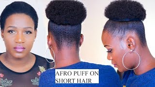 HOW TO QUICK AFRO PUFF ON SHORT HAIR NO EXTENSIONS IN 5 MINUTES [upl. by Marten]