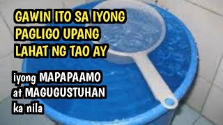 GAWIN ITO SA IYONG PAGLIGO UPANG IKAW AY MAGUSTUHAN NG MGA TAO [upl. by Aneehsar]