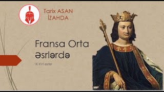 Fransa Orta əsrlərdə  ASAN İZAHDA Yeni izah [upl. by Ecnerwaled]