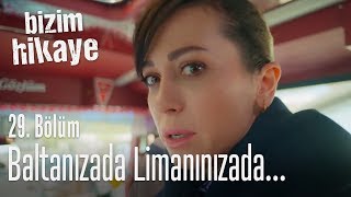 Baltanızı da limanınızı da  Bizim Hikaye 29 Bölüm [upl. by Malissia]