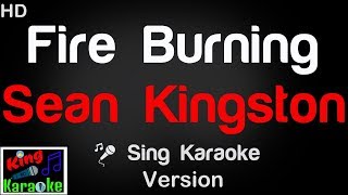 🎤 Sean Kingston  Fire Burning Karaoke Version  King Of Karaoke [upl. by Malinde]