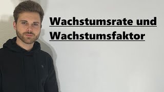 Wachstumsrate und Wachstumsfaktor Zusammenhang  Verständlich erklärt [upl. by Rraval]