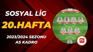 PO Sosyal Lig 20 Hafta AS Kadro Seçimi  20232024 SEZONU [upl. by Etan]