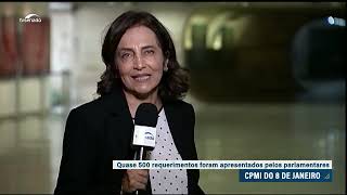 CPMI do 8 de Janeiro parlamentares já apresentaram cerca de 500 requerimentos [upl. by Ardnot]