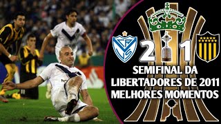 VÉLEZ SARSFIELD 2 x 1 PEÑAROL  SEMIFINAL DA LIBERTADORES DE 2011  relembrandojogos2 [upl. by Pancho]