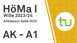 Aufgabe 1  Altklausur vom SoSe 2023  HöMa 1  TU Dortmund Höhere Mathematik I BCIBWMLW [upl. by Levram]