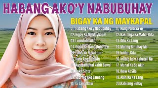 Habang AkoY Nabubuhay💗Nonstop OPM Hits Songs 2024 All original Tagalog Love songs SANSHAI [upl. by Voe]