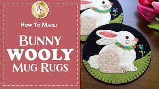 How to Make Easter Bunny Wooly Mug Rugs  a Shabby Fabrics Sewing Tutorial [upl. by Rogozen]