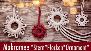 Weihnachtliches SternflockenOrnament aus Makramee  Anleitung auch für Anfänger  DIY [upl. by Reffotsirhc]