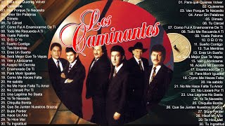 Los Caminantes Mix Románticas Inolvidables 💖💖Los Caminantes 30 Rancheras Romanticas Perronas Éxitos [upl. by Aldon]