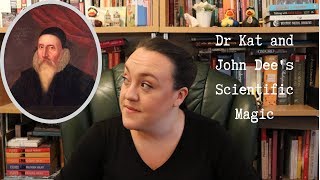 Dr Kat and John Dees Scientific Magic [upl. by Eyar]