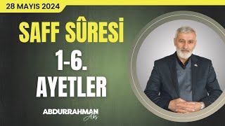 332 Ders  Saff Sûresi 16 Âyetler Tefsiri  Abdurrahman Ateş 28 Mayıs 2024 [upl. by Anehsuc]