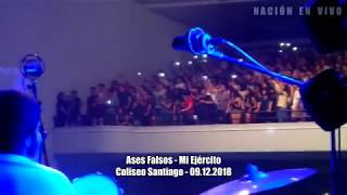 Ases Falsos  Mi Ejército Coliseo Santiago  09122018 [upl. by Biel437]