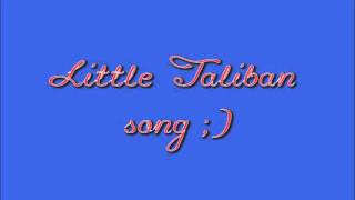 Little Taliban Song [upl. by Gladis89]