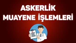 Askerlik Sağlık Muayene İşlemleri ve Tüm Detaylar [upl. by Fein]