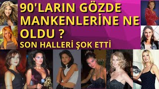 90LARIN ÜNLÜ MANKENLERİ KİM  Şimdi Ne Haldeler  Son Halleri Şaşırttı  haberler magazi dizi [upl. by Fidela]