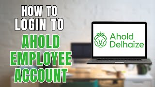 How to Login to Ahold Delhaize Employee Account [upl. by Airetnahs]