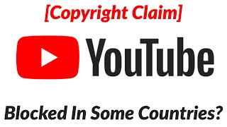 Copyright Claim  Blocked In Some Countries  Part 1 [upl. by Pearson]