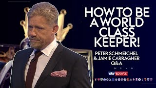 How to be a world class goalkeeper  Peter Schmeichel amp Jamie Carragher  Twitter QampA [upl. by Barabbas]