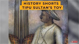 Tipu Sultans Toy  History Shorts [upl. by Navy]