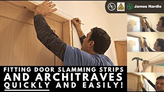 Fitting Door Slamming Strips and Architraves QUICKLY AND EASILY 🚪 [upl. by Nnaid]