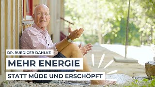 Mehr Energie statt müde und erschöpft Dr Ruediger Dahlke [upl. by Artemis715]