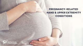 PregnancyRelated Hand amp Upper Extremity Conditions Learn More from a Hand Therapist [upl. by Hiett]