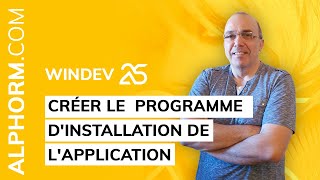 Créer le programme dinstallation de lapplication sous WinDev 25 [upl. by Griggs]