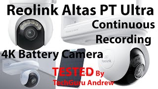 Reolink Altas PT Ultra 4k Continuous Recording Battery Camera [upl. by Tyree]