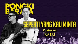 SEPERTI YANG KAU MINTA  Pongki Barata Feat Baim on guitars [upl. by Assiren781]