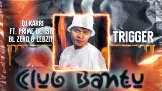 Trigger DJ Karri AaChuu Amapiano song ft Prime De 1st BL Zero amp Lebzito [upl. by Yerfej276]