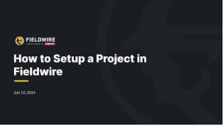 Fieldwire basics  How to set up a project [upl. by Razaele]