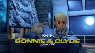 Yanns  BONNIE amp CLYDE Lyrics clip [upl. by Aihtibat292]