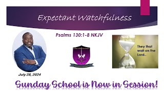 International Sunday School Lesson  July 28 2024  Expectant Watchfulness [upl. by Rehptosirhc501]