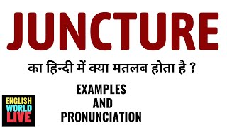 JUNCTURE MEANING IN HINDI  JUNCTURE का हिन्दी में क्या मतलब होता है  JUNCTURE IN HINDI [upl. by Oiramej516]