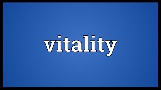 Vitality Meaning [upl. by Eitisahc]