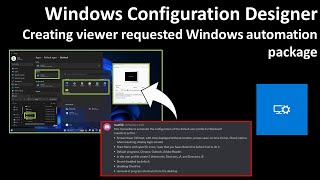 Windows Configuration Designer Creating viewer requested Windows automation package 03 [upl. by Ecneralc]