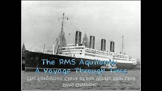 The RMS Aquitania A Voyage Through Time [upl. by Adrea]