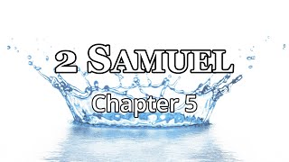 The Book Of 2 Samuel – Chapter 5 – Bible Study [upl. by Flem]