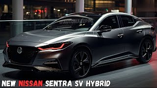 First Look  2025 Nissan Sentra SV Hybrid Unveiled [upl. by Schwing]