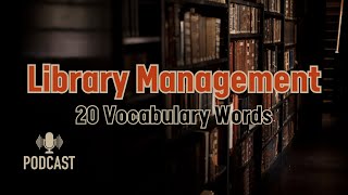 20 Essential Vocabulary Words for Talking About Library Management [upl. by Way]