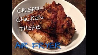 CRISPY CHICKEN THIGHS AIR FRYER [upl. by Ennaillij]