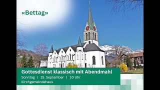 Gottesdienst klassisch zum Eidgen DankBuss und Bettag am 11 August 2024 um 1000 Uhr [upl. by Nerad]