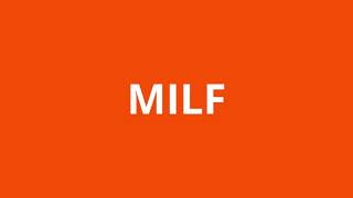 what is the meaning of Milf [upl. by Goggin]