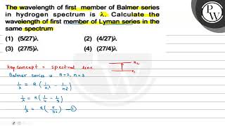 The wavelength of first member of Balmer series in hydrogen spectru [upl. by Assirrak778]