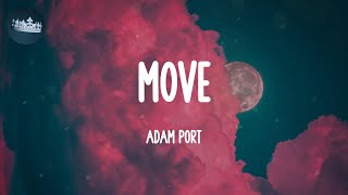 Move  Adam Port Lyrics [upl. by Hertzog]