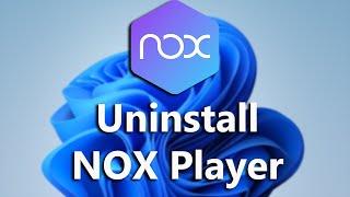 How To Uninstall NOX Player From Windows 11 [upl. by Devona]